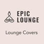 Epic Lounge - Lounge Cover Hits logo