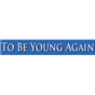 To Be Young Again logo