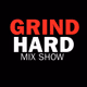 Grind Hard Mix Show Logo