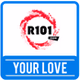 R101 - Your Love logo